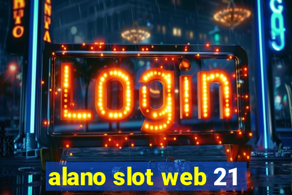 alano slot web 21