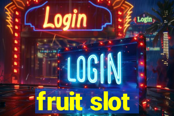 fruit slot