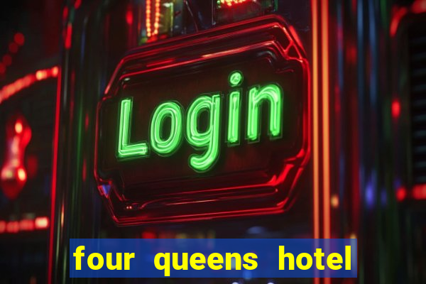 four queens hotel and casino vegas