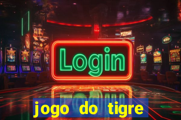 jogo do tigre ganhar dinheiro de verdade