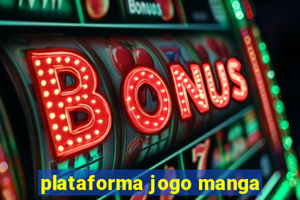 plataforma jogo manga