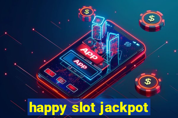 happy slot jackpot