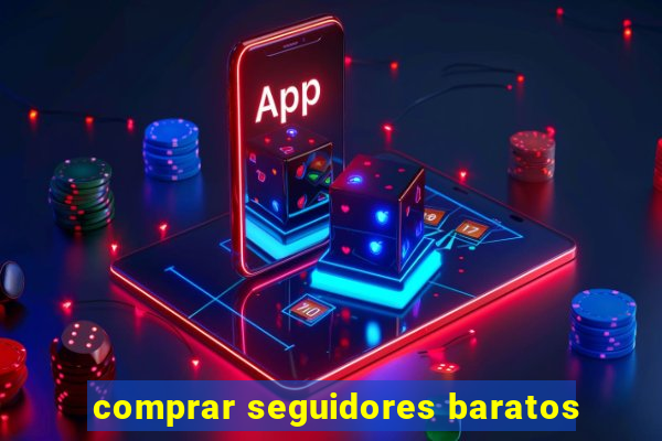 comprar seguidores baratos