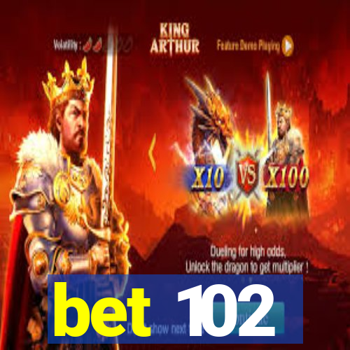 bet 102