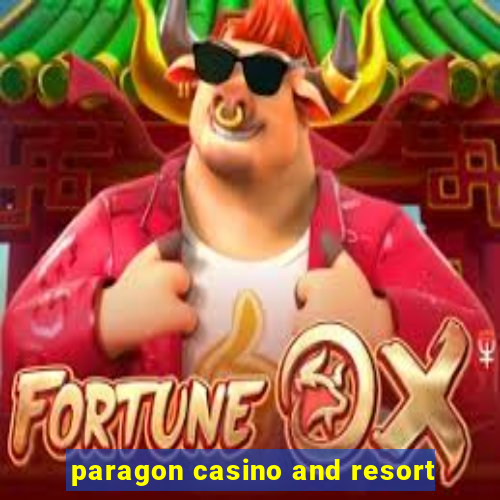 paragon casino and resort