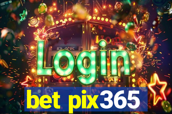 bet pix365