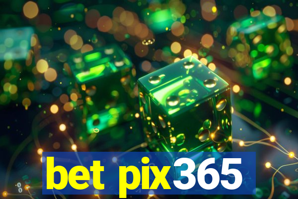 bet pix365