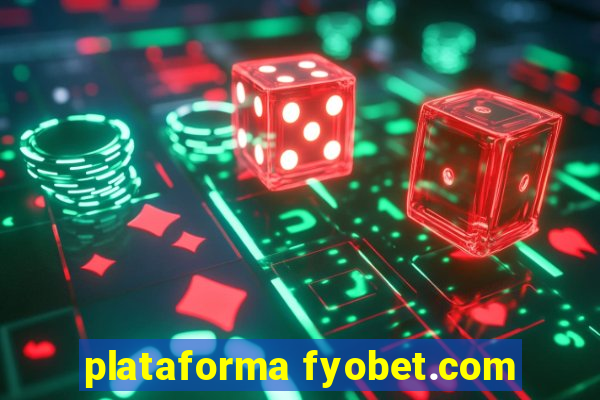 plataforma fyobet.com