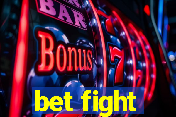 bet fight