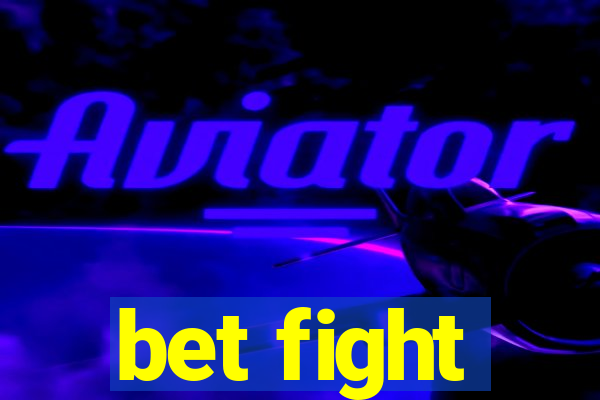 bet fight