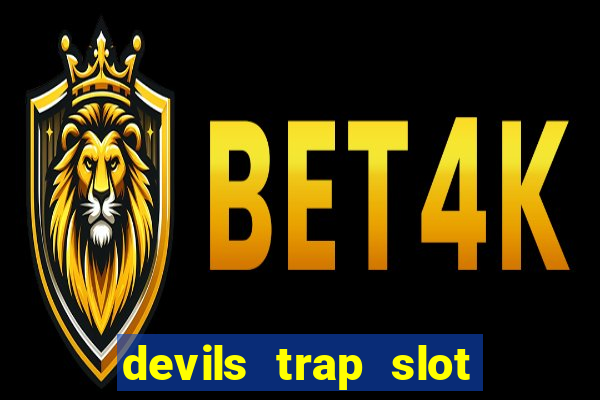 devils trap slot free play