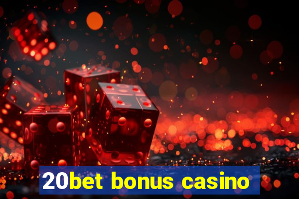 20bet bonus casino