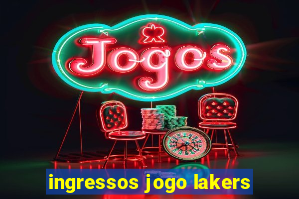 ingressos jogo lakers