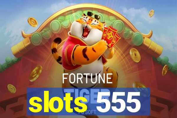 slots 555