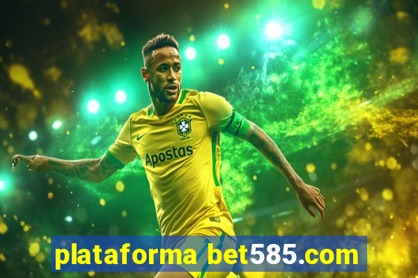 plataforma bet585.com