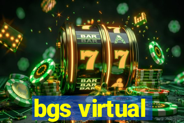 bgs virtual