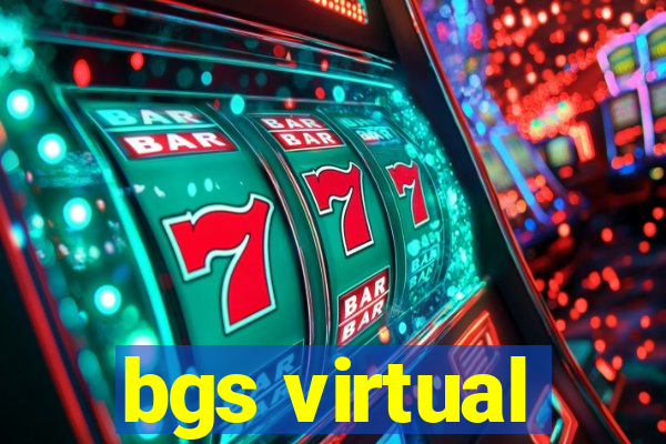 bgs virtual