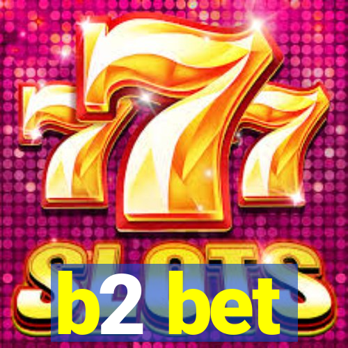 b2 bet