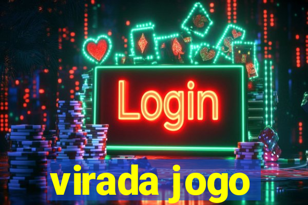 virada jogo