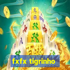 fxfx tigrinho