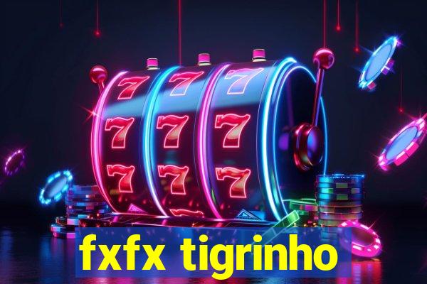 fxfx tigrinho