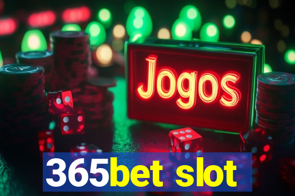 365bet slot