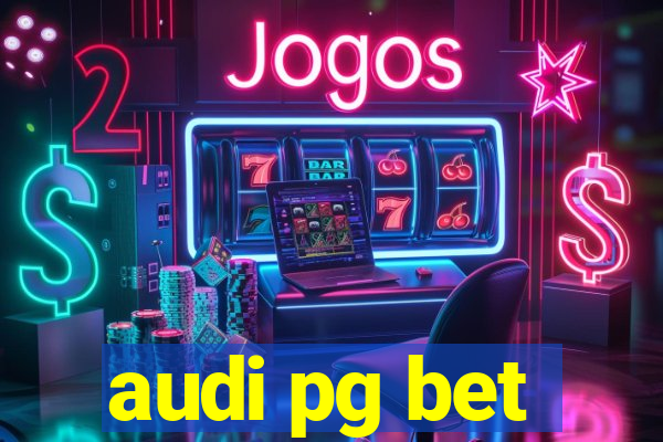 audi pg bet