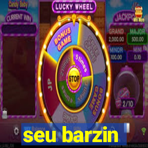 seu barzin