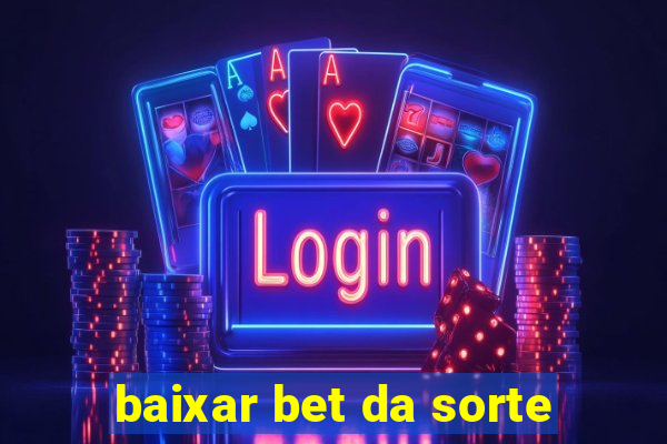 baixar bet da sorte