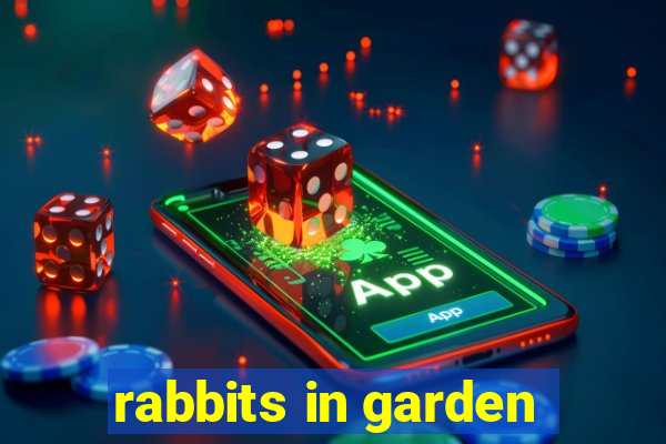 rabbits in garden