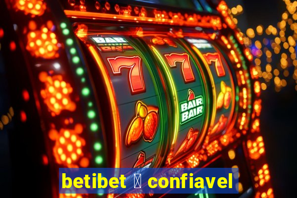 betibet 茅 confiavel