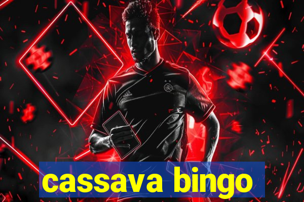 cassava bingo