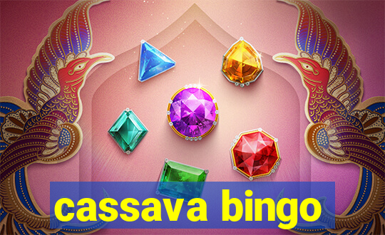 cassava bingo