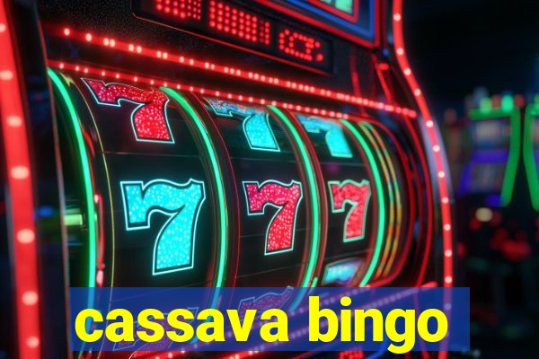 cassava bingo