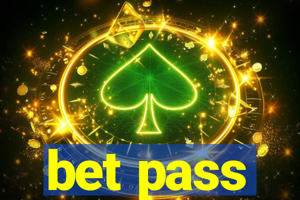 bet pass