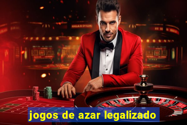 jogos de azar legalizado