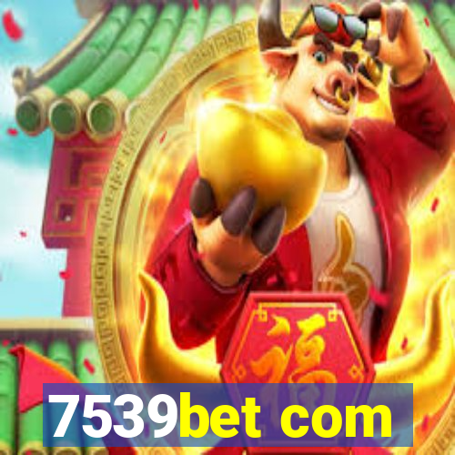 7539bet com