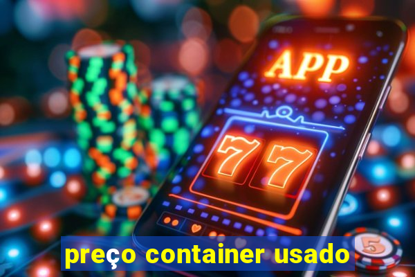 preço container usado