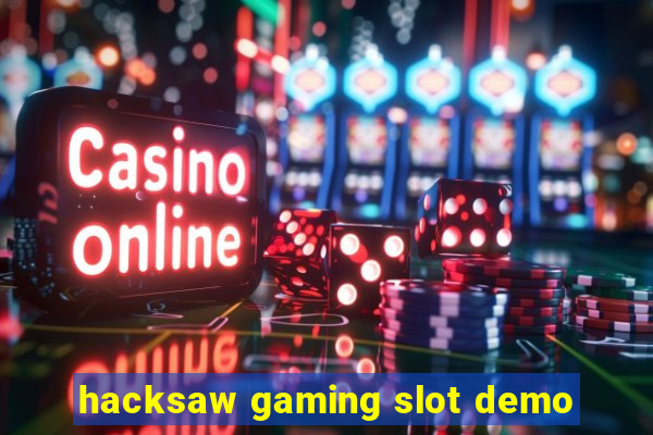 hacksaw gaming slot demo