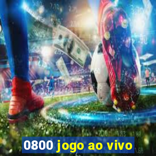 0800 jogo ao vivo