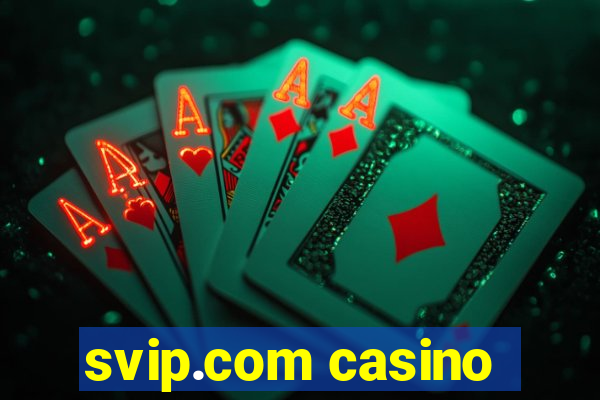 svip.com casino