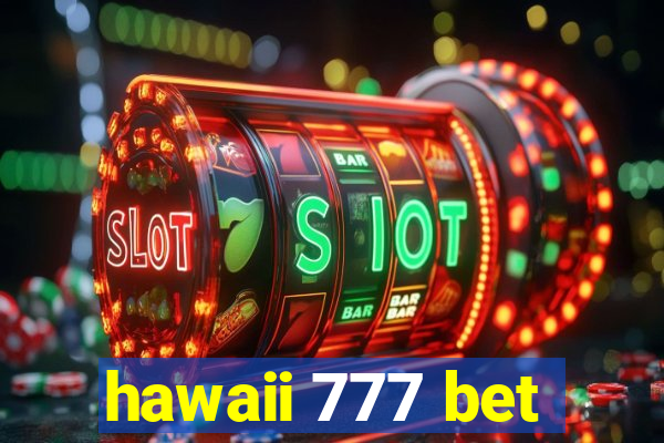 hawaii 777 bet