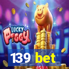 139 bet