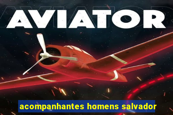 acompanhantes homens salvador