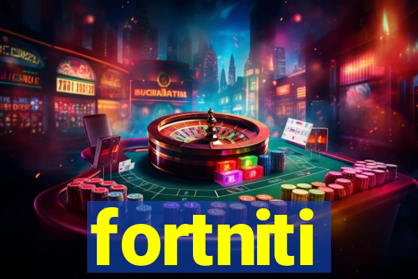 fortniti