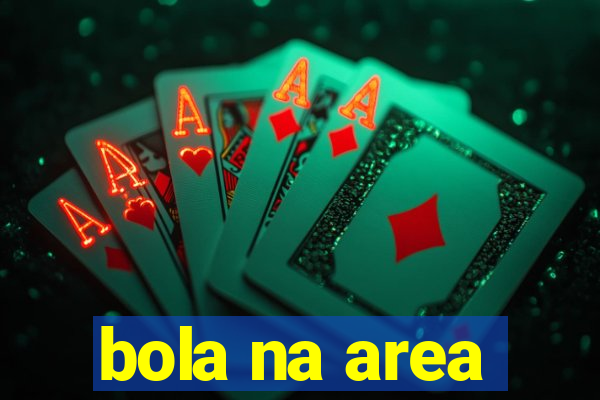 bola na area