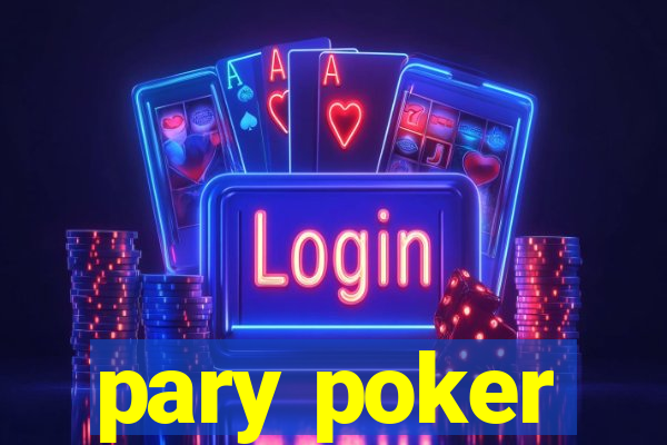 pary poker