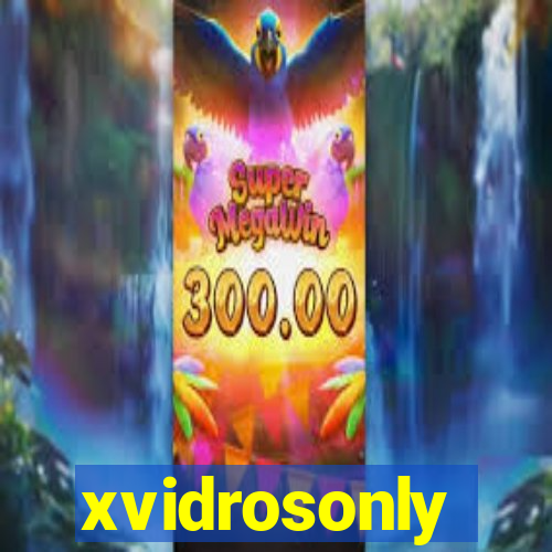 xvidrosonly