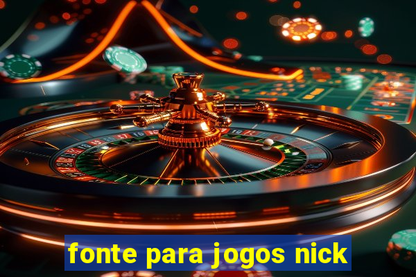 fonte para jogos nick