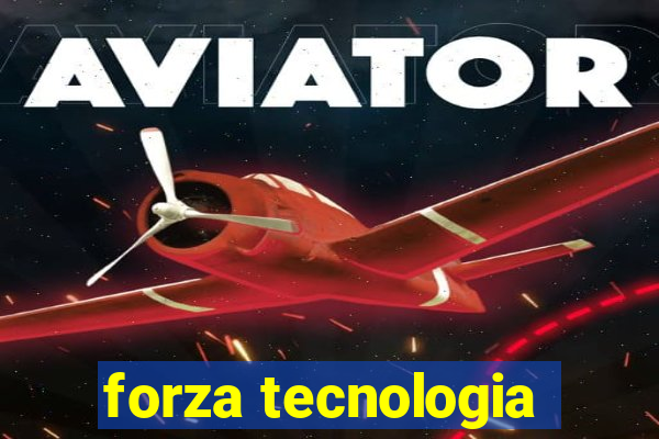 forza tecnologia